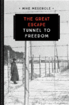 Great Escape: Tunnel to Freedom ( Young Voyageur )