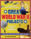 GREAT WORLD WAR II PROJECTS YOU CAN BUIL
