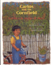 CARLOS & THE CORNFIELD/CARLOS Y LA MILPA