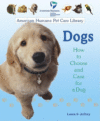 DOGS : HOW TO CHOOSE & CARE FOR A DOG