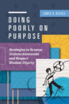 Doing Poorly on Purpose: Strategies to Reverse Un