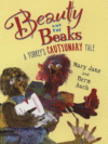 BEAUTY & THE BEAKS : A TURKEY'S CAUTIONA