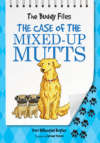 Case of the Mixed-Up Mutts #2 (Buddy Files)