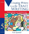 CREATING WRITERS THROUGH 6-TRAIT WRITING