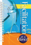 Facilitation at a Glance!: Your Pocket Guide to Fa