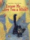 EXCUSE ME... ARE YOU A WITCH?