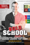 Bold School: Old School Wisdom + New School Techno