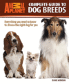 COMPLETE GUIDE TO DOG BREEDS : EVERYTHIN