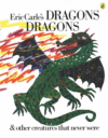 ERIC CARLE'S DRAGONS DRAGONS : & OTHER C