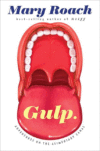 GULP : ADVENTURES ON THE ALIMENTARY CANA