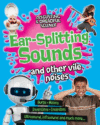 EAR-SPLITTING SOUNDS & OTHER VILE NOIS