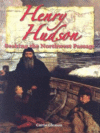 HENRY HUDSON : SEEKING THE NORTHWEST PAS