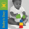 BABY'S DAY : EASY-OPEN BOARD BOOK