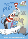GREAT DAY FOR PUP : ALL ABOUT WILD BAB