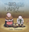 BIG LITTLE BOOK OF HAPPY SADNESS