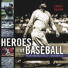 HEROES OF BASEBALL : THE MEN WHO MADE IT