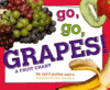GO  GO  GRAPES! : A FRUIT CHANT