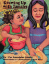 GROWING UP WITH TAMALES / LOS TAMALES DE