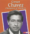 CESAR CHAVEZ : CHAMPION OF WORKERS