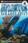 ATLANTIS: LOST CITY? (DK READER LVL 4)