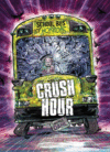Crush Hour ( School Bus of Horrors