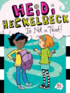 HEIDI HECKELBECK IS NOT A THIEF (HC)