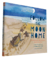 Follow the Moon Home: A Tale of One Idea, Twenty K