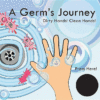 Germ's Journey: Dirty Hands! Clean Hands!