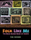 FOLK LIKE ME : THE READ LOUD BOOK OF SAI