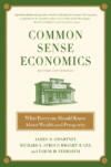 COMMON SENSE ECONOMICS : WHAT EVERYONE S