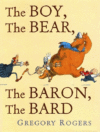 BOY  THE BEAR  THE BARON  THE BARD