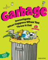 Garbage: Investigate What Happens When You Throw I