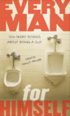 EVERY MAN FOR HIMSELF : TEN SHORT STORIE