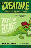 BOY OR BEAST #1  (CREATURE FROM SEVENTH GRADE)