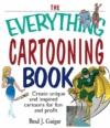 EVERYTHING CARTOONING BOOK : CREATE UNIQ
