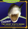 CHOMP! : GREAT WHITE SHARK & OTHER