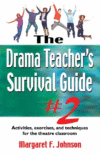 DRAMA TEACHER'S SURVIVAL GUIDE 2 : ACTIV