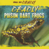 DEADLY POISON DART FROGS (LB)