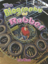 BIOGRAPHY OF RUBBER