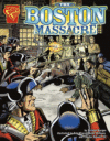 BOSTON MASSACRE  (GRAPHIC HISTORY)