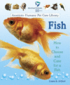 FISH : HOW TO CHOOSE & CARE FOR A FISH