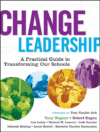 CHANGE LEADERSHIP : A PRACTICAL GUIDE TO
