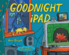 GOODNIGHT IPAD : A PARODY FOR THE NEXT G