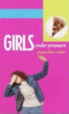 GIRLS UNDER PRESSURE