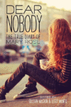 DEAR NOBODY: THE TRUE DIARY OF MARY ROSE