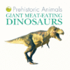 GIANT MEAT-EATING DINOSAURS