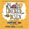 Educated by Design: Designing the Space to Experi