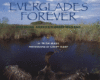 EVERGLADES FOREVER : RESTORING AMERICA'S