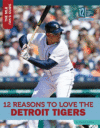 12 REASONS TO LOVE THE DETROIT TIGERS