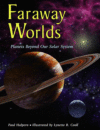 FARAWAY WORLDS : PLANETS BEYOND OUR SOLA